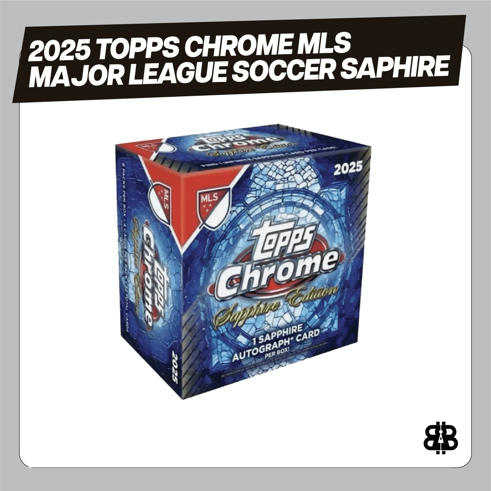 2025 Topps Chrome MLS Major League Soccer Saphire Edition Trading Cards LV - The Ballers Bank