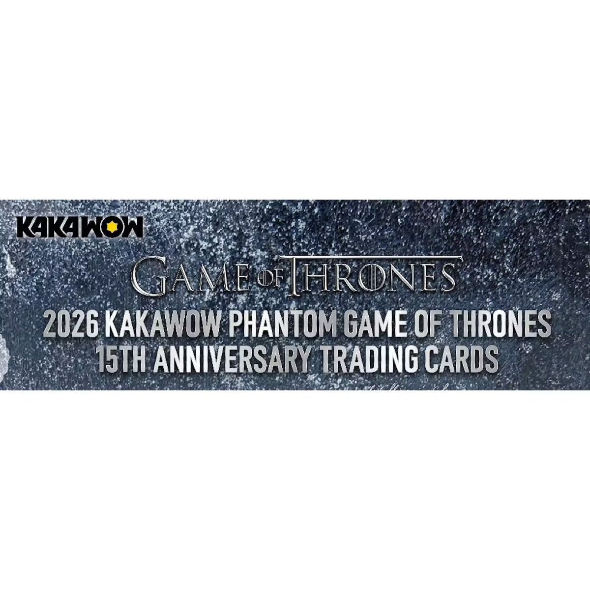 2026 Kakawow Phantom Game of Thrones 15th Anniversary Hobby 10-Box Case | P5181628