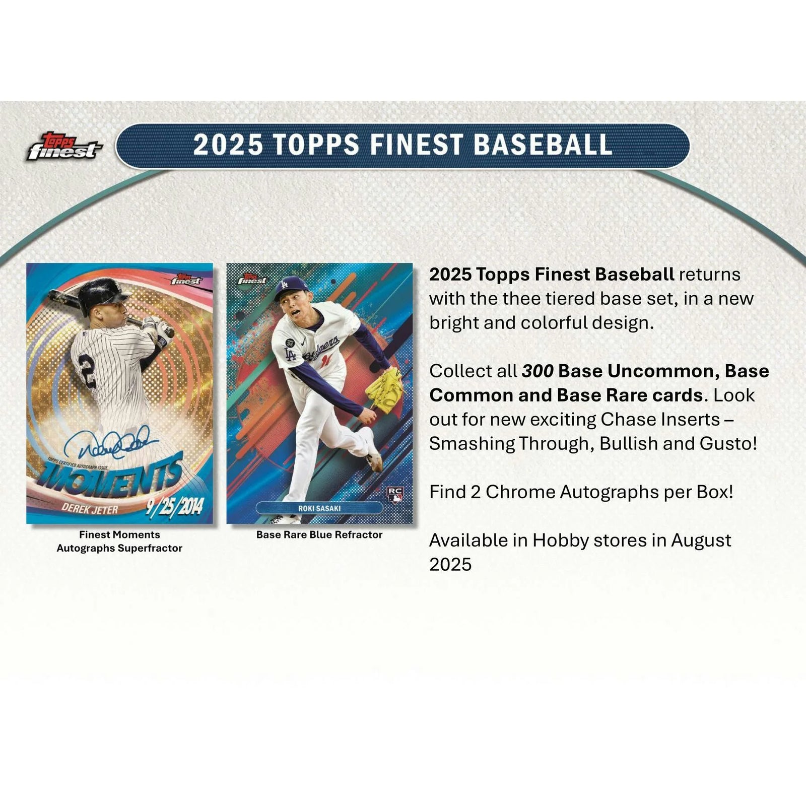 DRAFT - 2025 Topps Finest Baseball Hobby Box $684.95 $624.95 Add to Cart