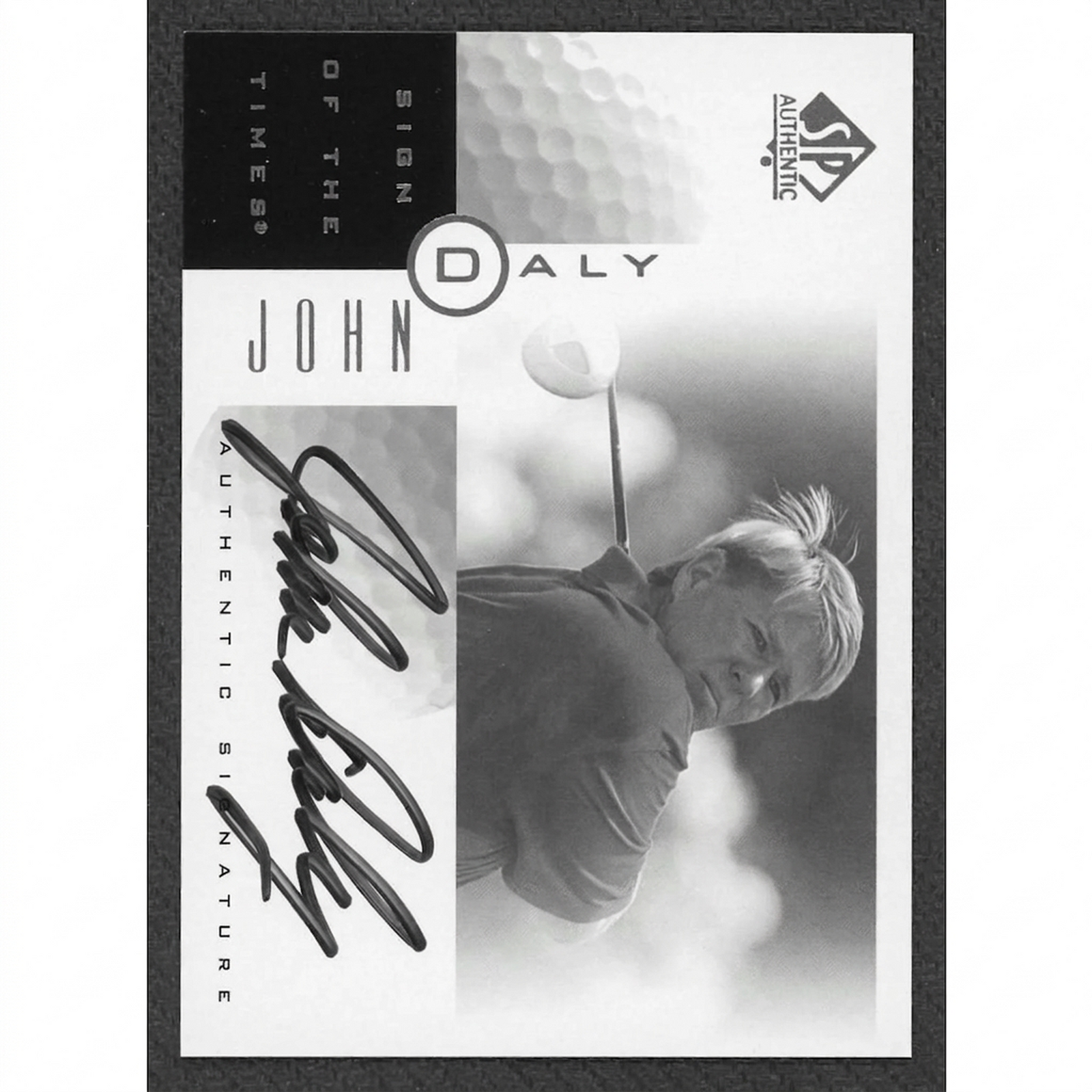 John Daly Signed 2001 Upper Deck SP Authentic Card | Sign of The Times