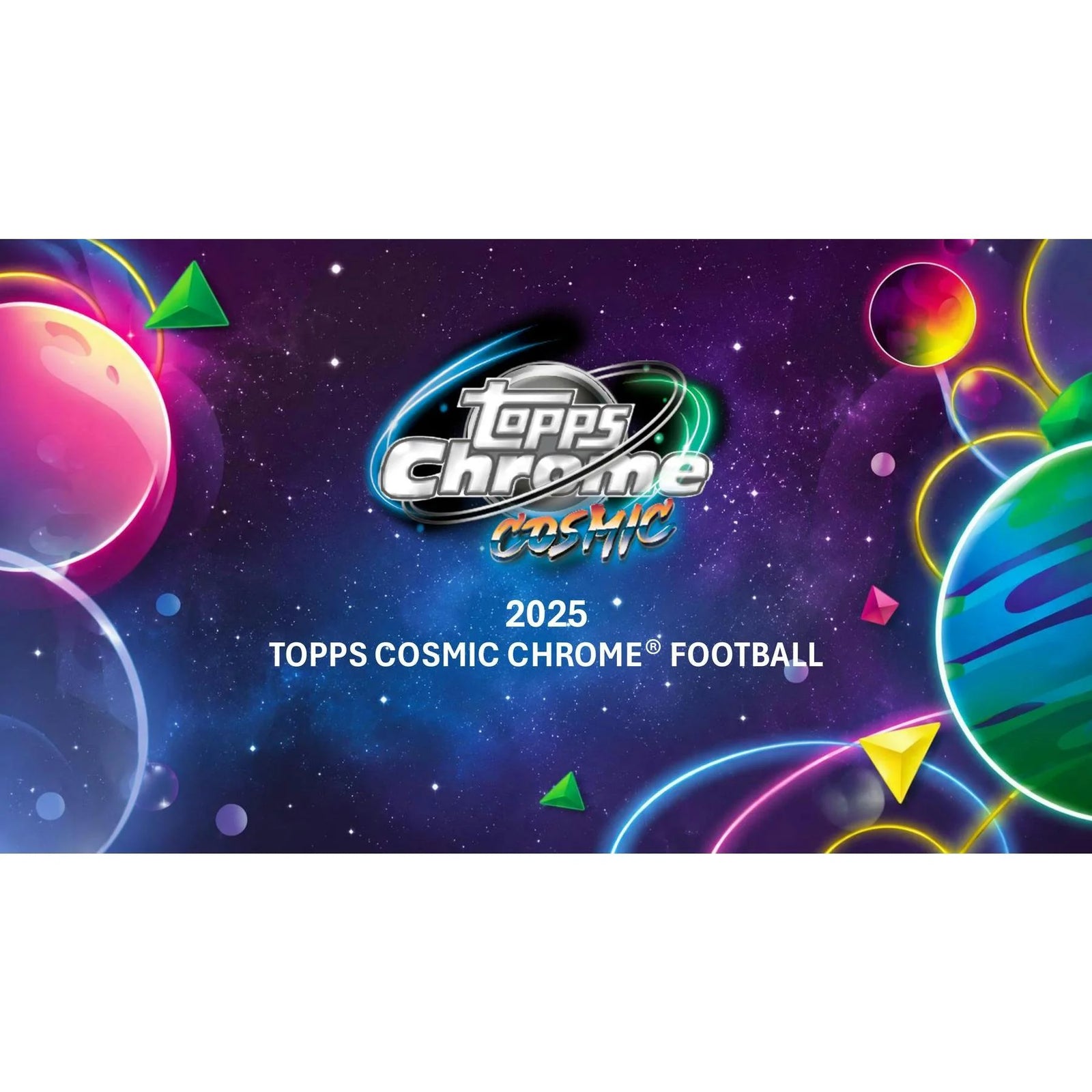 DRAFT - 2025 Topps Cosmic Chrome Football Hobby Box (Presell) $899.95 Add to Cart