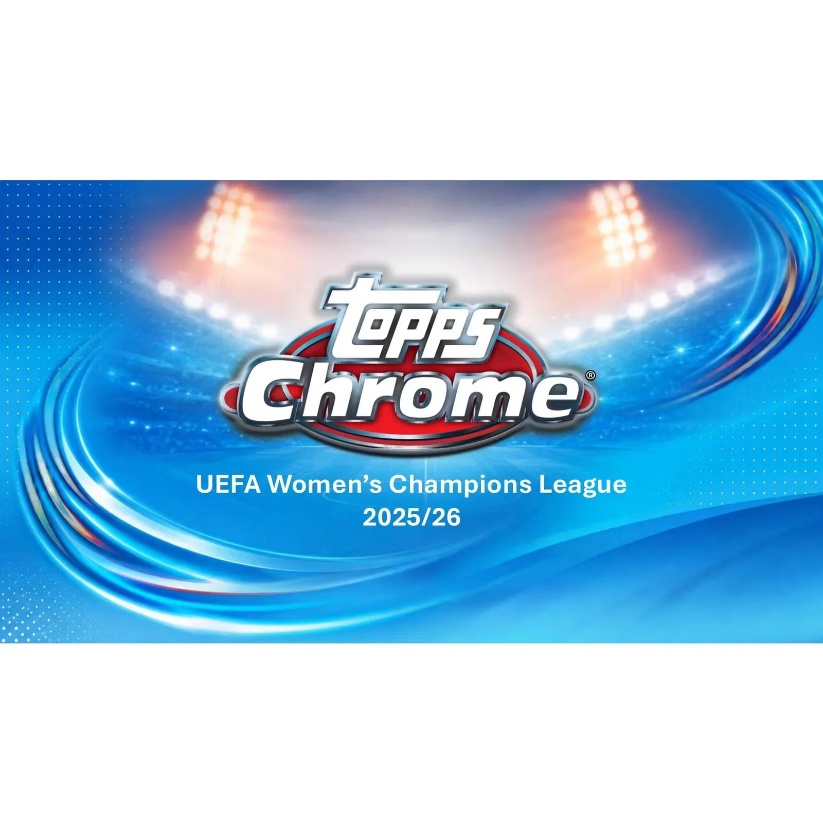 DRAFT - 2025/26 Topps Chrome Women's UEFA Champions League Soccer Hobby 12-Box Case | Presell