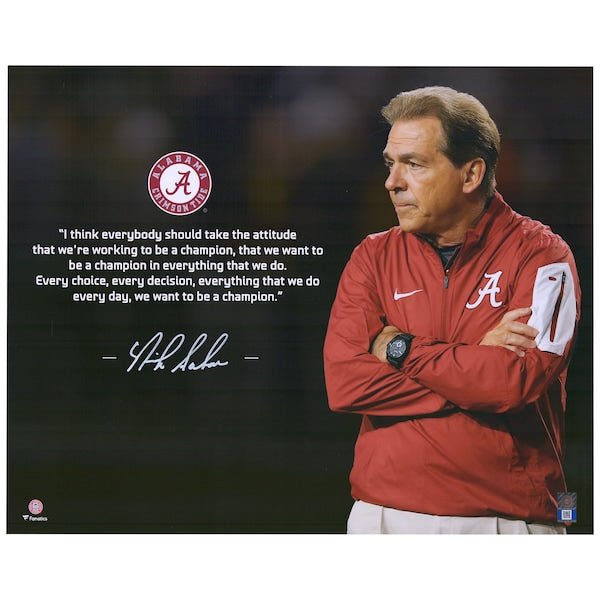 Nick Saban Alabama Crimson Tide Fanatics Authentic Autographed 16" x 20" Red Quote Photograph - The Ballers Bank