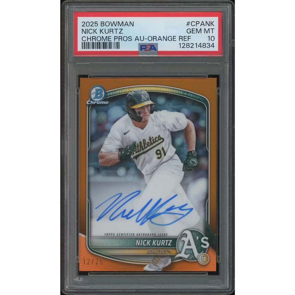 Nick Kurtz Signed 2025 Bowman Chrome Orange Refractor | PSA 10 Gem Mint #12