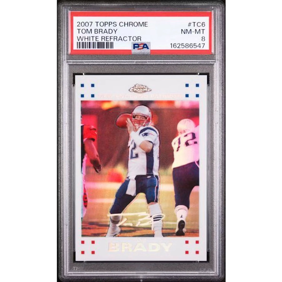 Tom Brady 2007 Topps Chrome White Refractor #TC6 | PSA 8 | P5182282