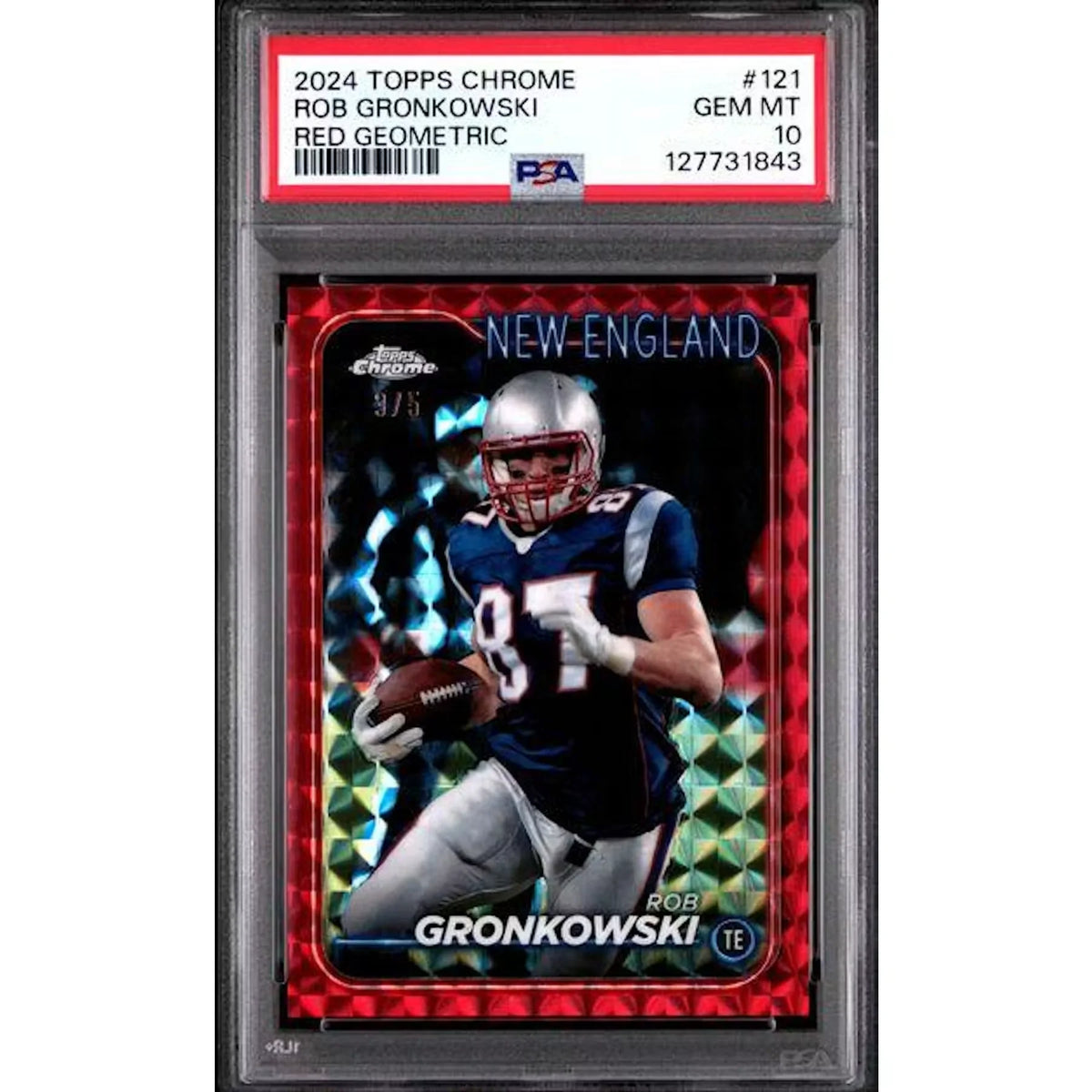 Rob Gronkowski 2024 Topps Chrome Red Geometric Card | PSA 10 | P5182365